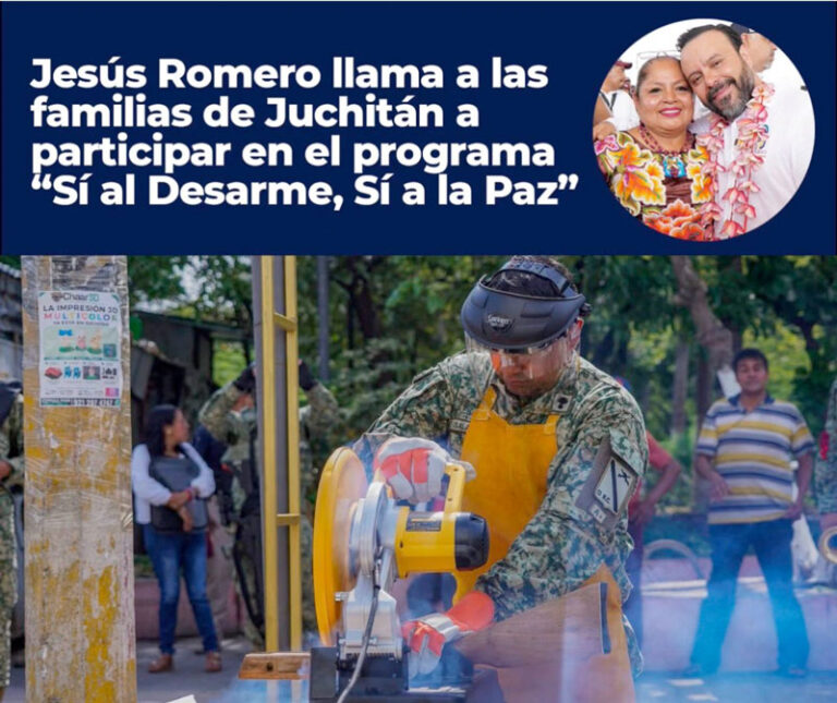 Jesús Romero llama a las familias de Juchitán a participar en el programa “Sí al Desarme, Sí a la Paz”