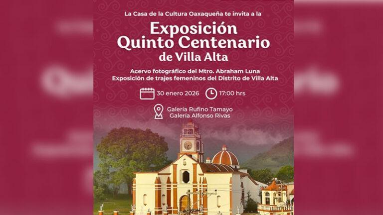 Invita CCO a la Exposición “Quinto Centenario de Villa Alta”