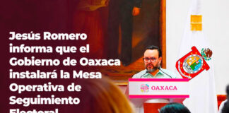 Jesus Romero informa que el Gobierno de Oaxaca instalará la Mesa Operativa de Seguimiento Electoral (MOSE)