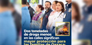 Dos toneladas de droga menos en las calles significan mayor protección para las familias de Oaxaca: Jesús Romero